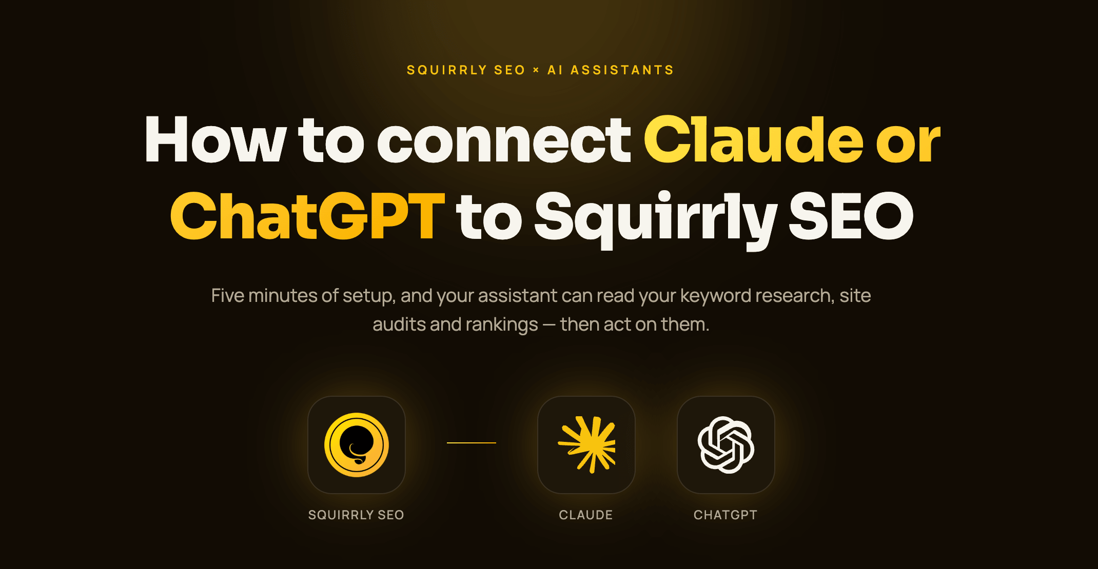 Connect Claude, ChatCPT with Squirrly